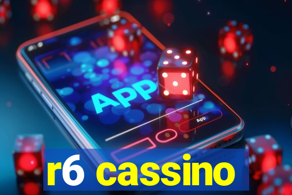 r6 cassino